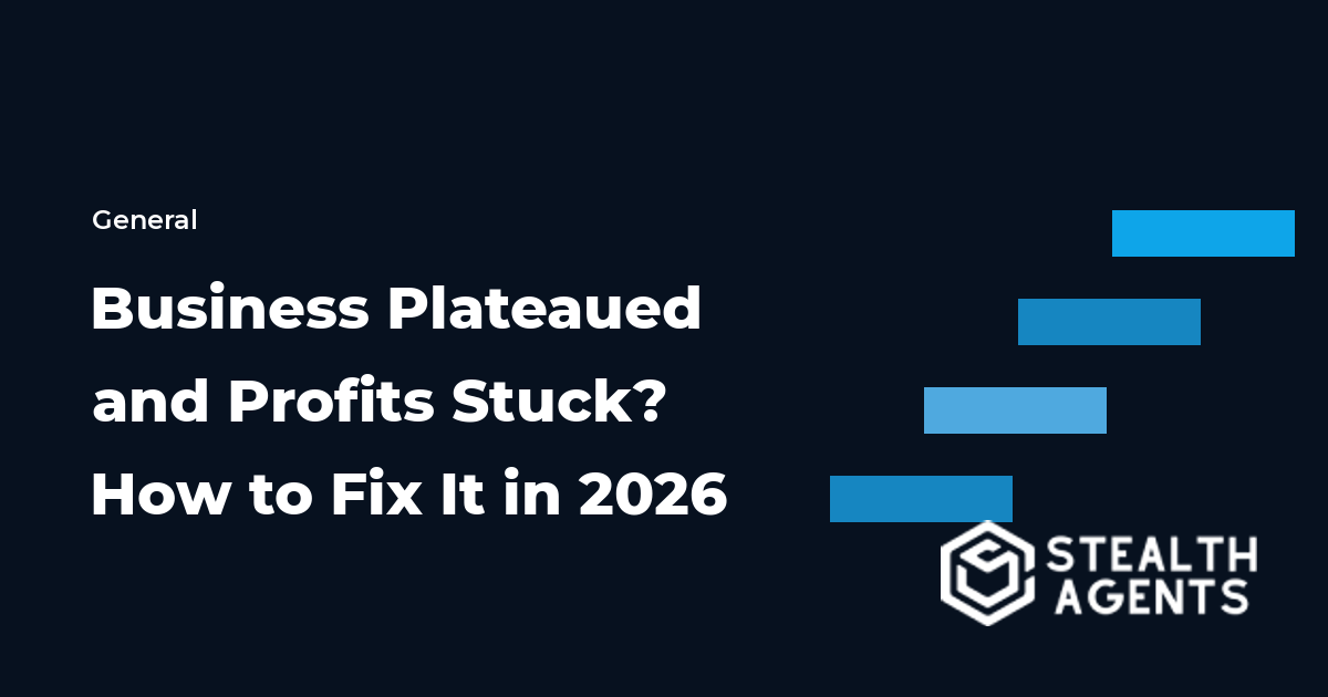 Business Plateaued and Profits Stuck? How to Fix It in 2026