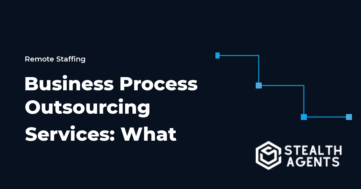 Business Process Outsourcing Services: What to Know Before You Hire