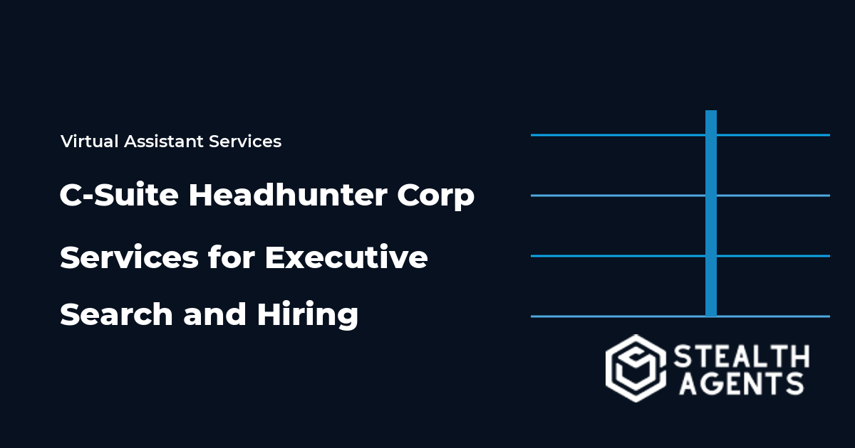 C-Suite Headhunter Corp Services for Executive Search and Hiring