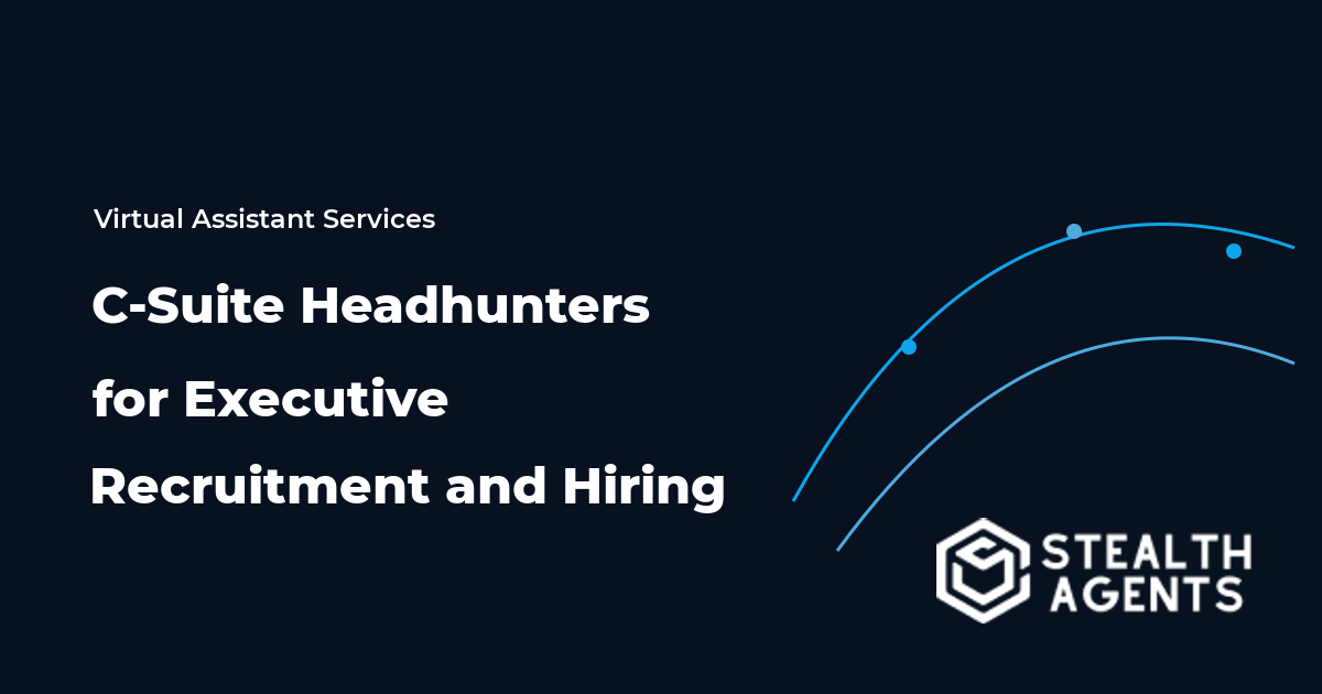C-Suite Headhunters for Executive Recruitment and Hiring