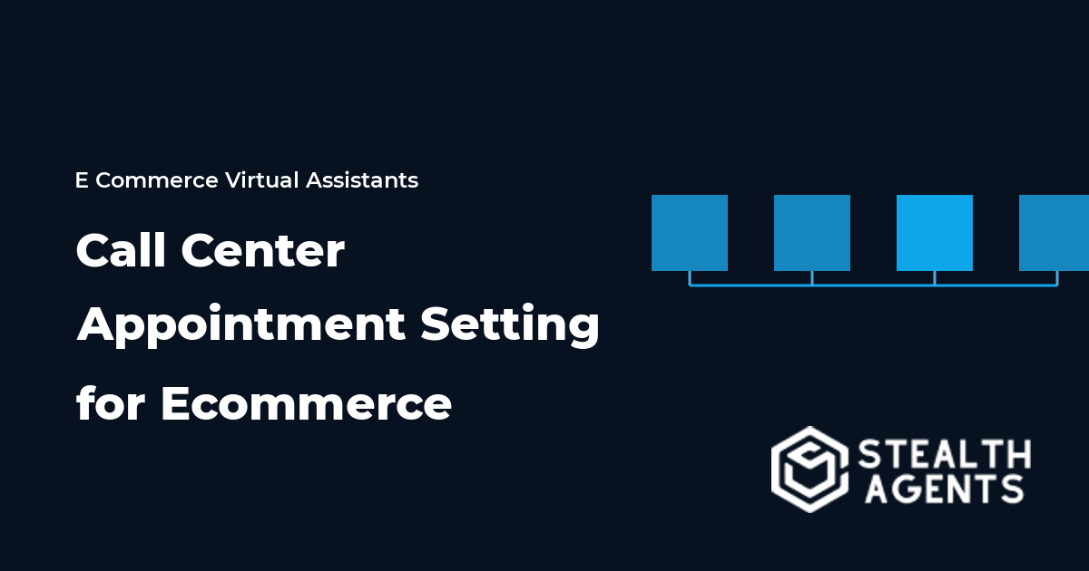 Call Center Appointment Setting for Ecommerce