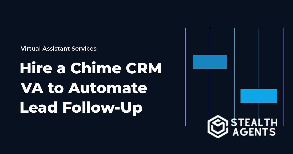Hire a Chime CRM Virtual Assistant to Automate Lead Follow-Up