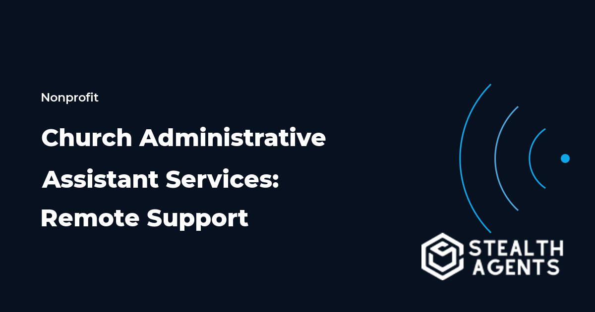 Church Administrative Assistant Services: Remote Support for Ministry Operations