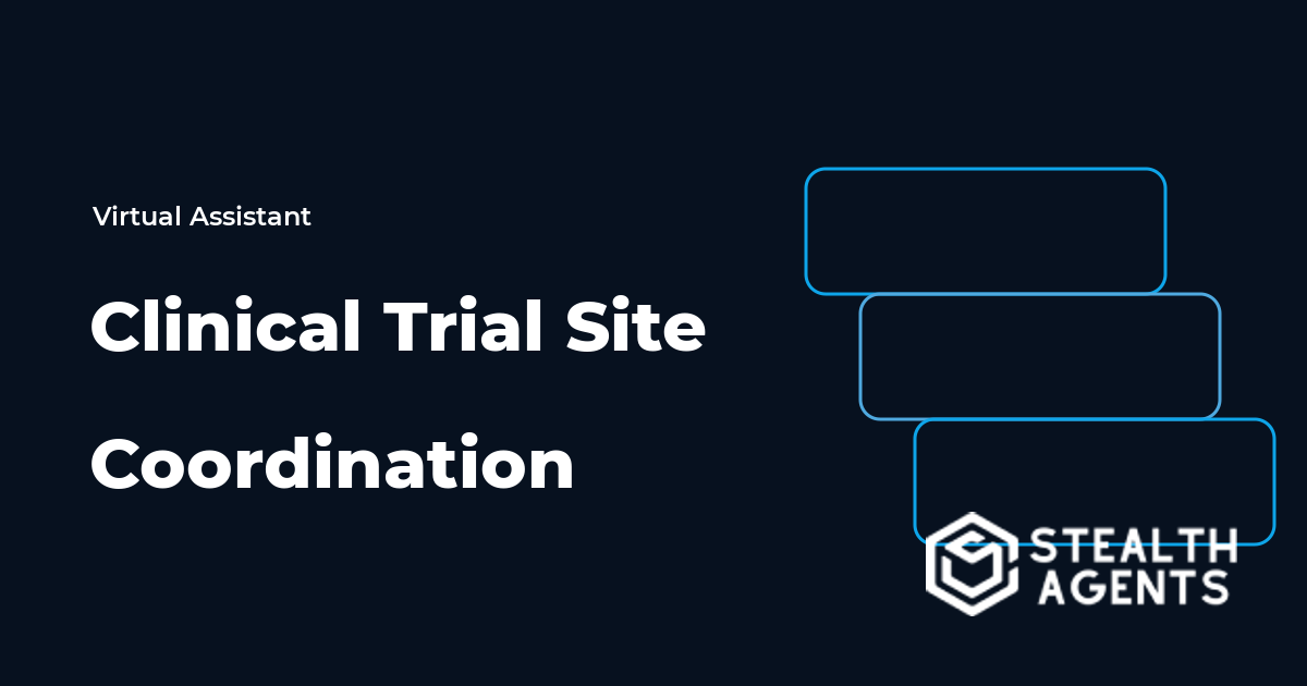 Clinical Trial Site Coordinator Virtual Assistant