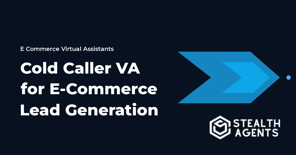 Cold Caller Virtual Assistant for E-Commerce Lead Generation