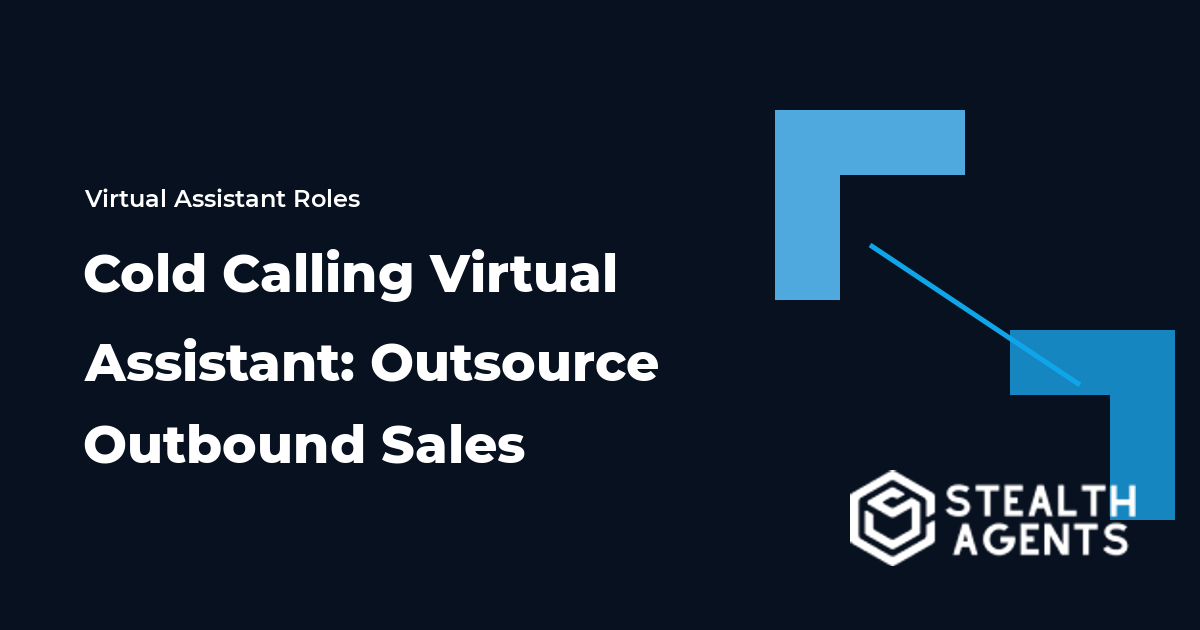 Cold Calling Virtual Assistant: Outsource Outbound Sales