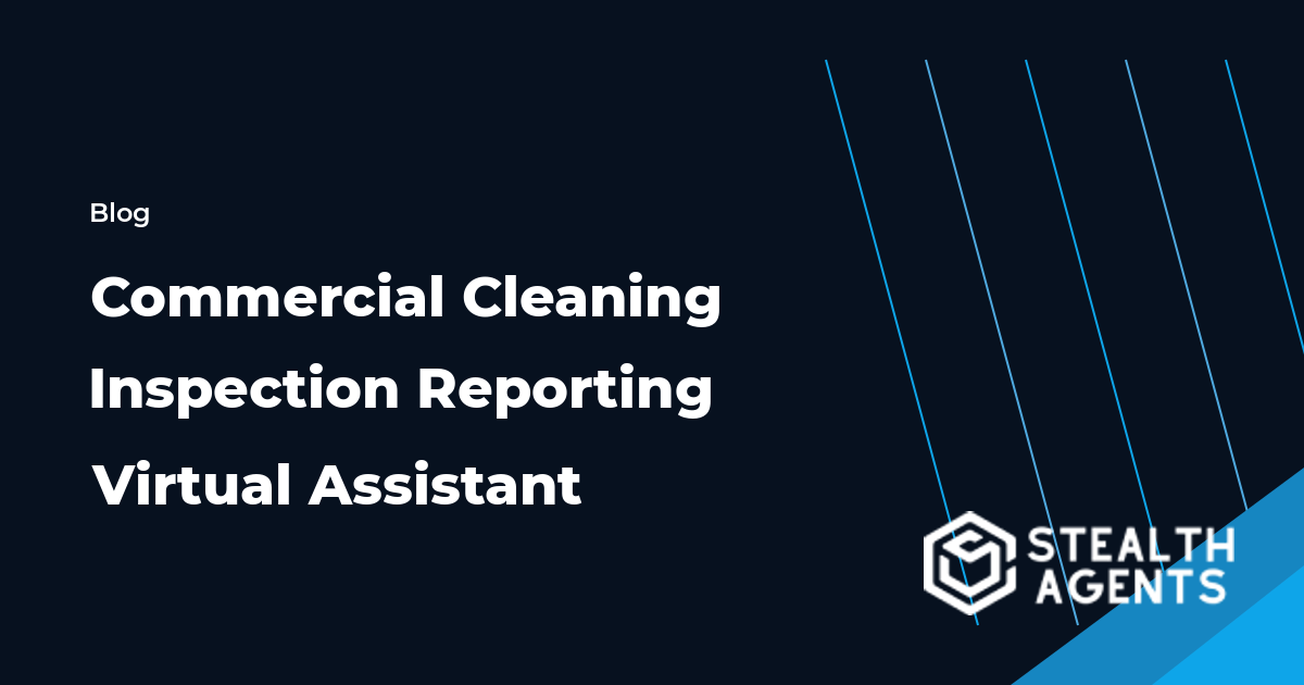 Commercial Cleaning Inspection Reporting Virtual Assistant