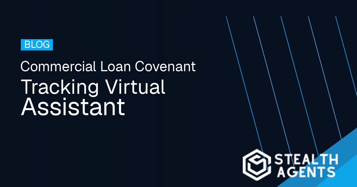 Commercial Loan Covenant Tracking Virtual Assistant