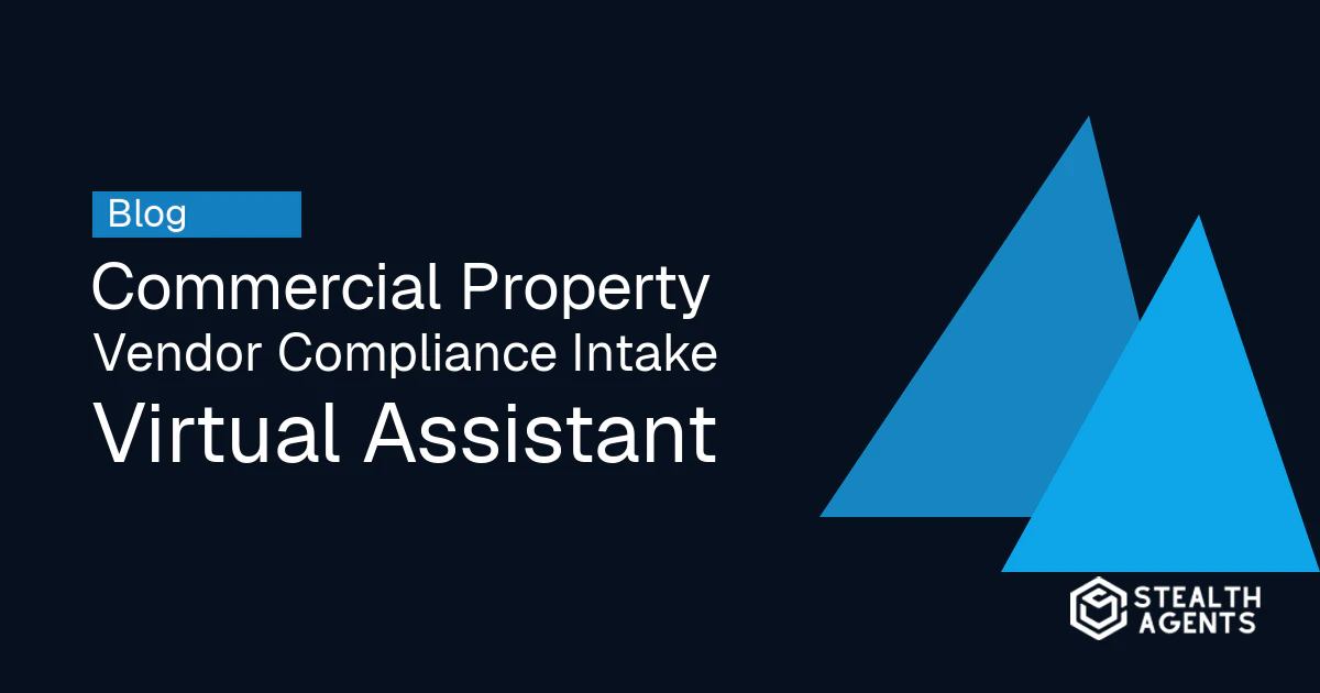 Commercial Property Vendor Compliance Intake Virtual Assistant