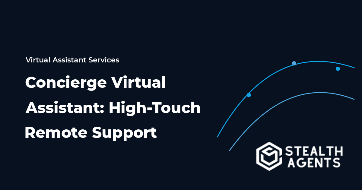Concierge Virtual Assistant: High-Touch Remote Support