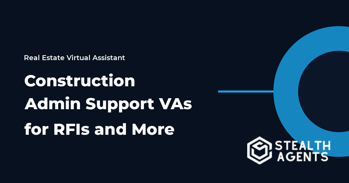 Construction Admin Support Virtual Assistants for RFIs and More