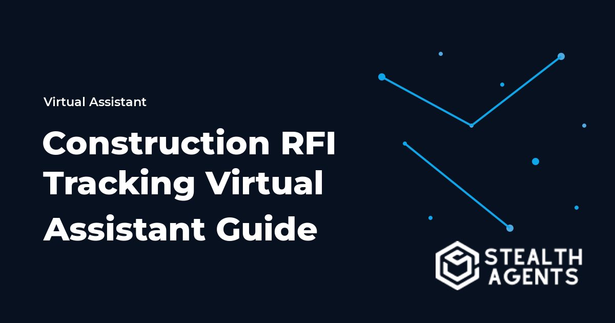 Construction RFI Tracking Virtual Assistant Guide
