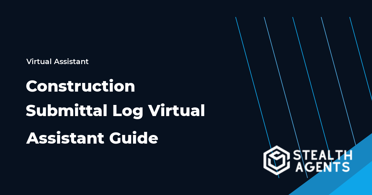 Construction Submittal Log Virtual Assistant Guide