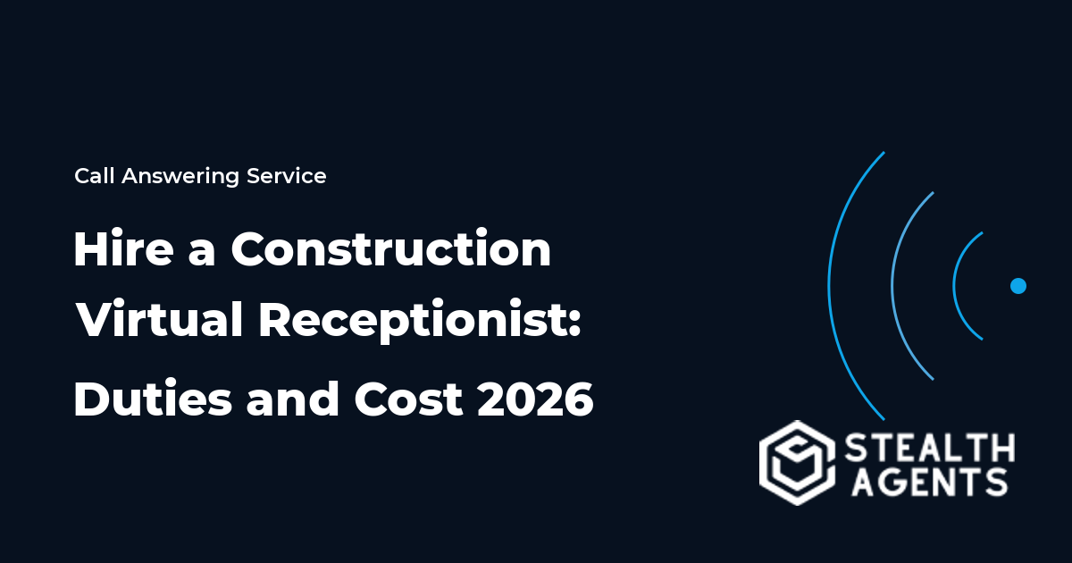 Hire a Construction Virtual Receptionist: Duties and Cost 2026