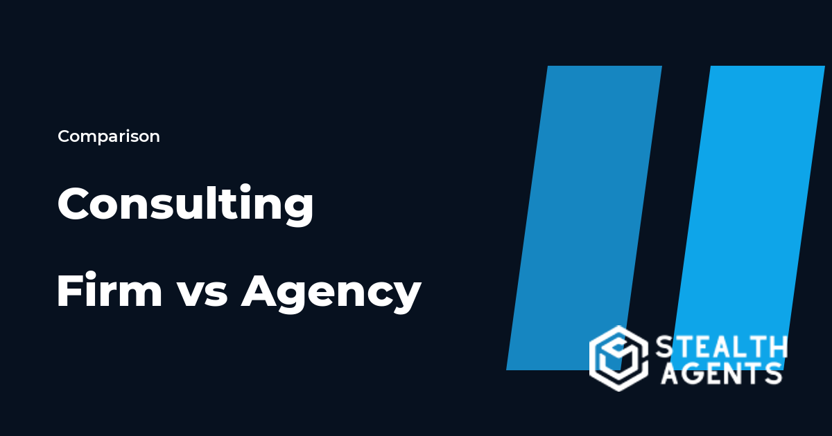 Consulting Firm vs Agency - Key Differences Every Business Should Know