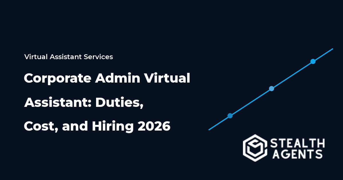 Corporate Admin Virtual Assistant: Duties, Cost, and Hiring 2026