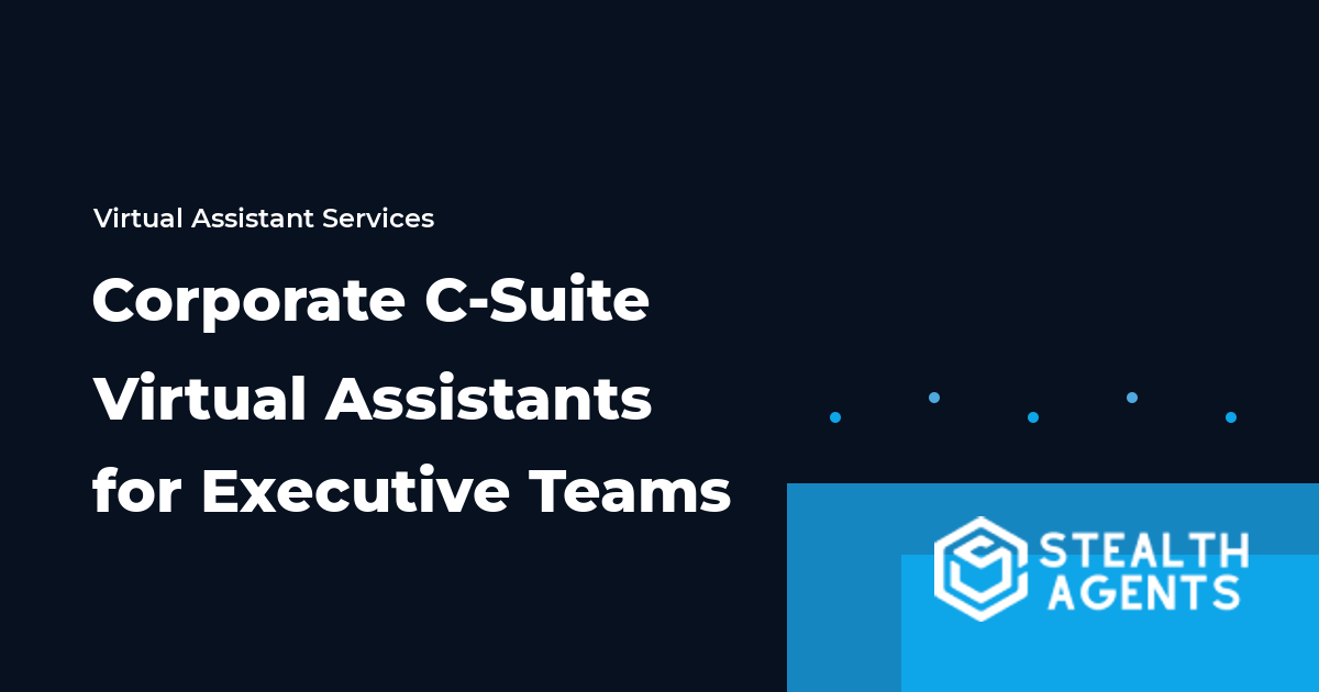 Corporate C-Suite Virtual Assistants for Executive Teams