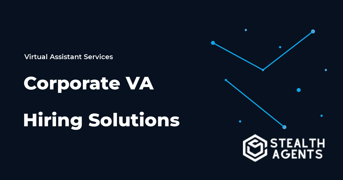 Corporate VA Hiring Solutions for Enterprise-Scale Businesses