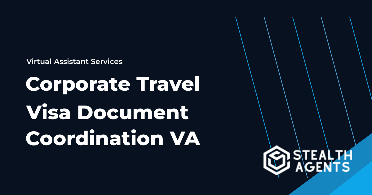 Corporate Travel Visa Document Coordination Virtual Assistant