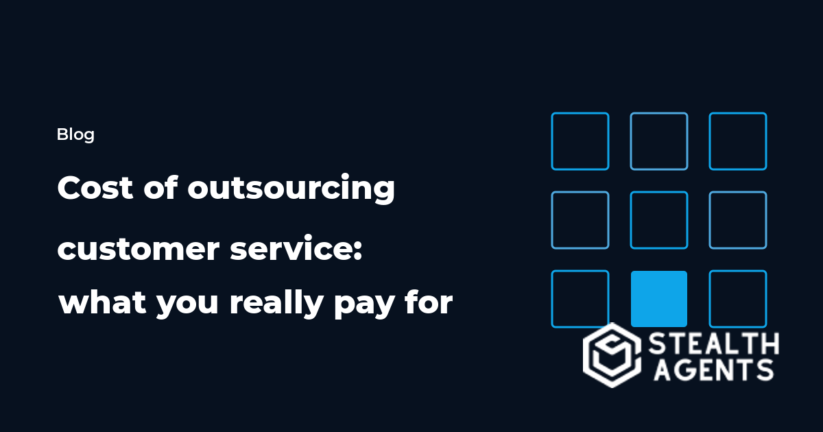 Cost of outsourcing customer service: what you really pay for