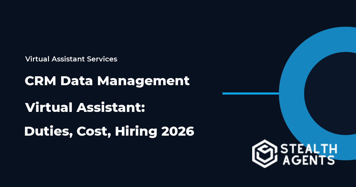 CRM Data Management Virtual Assistant: Duties, Cost, Hiring 2026