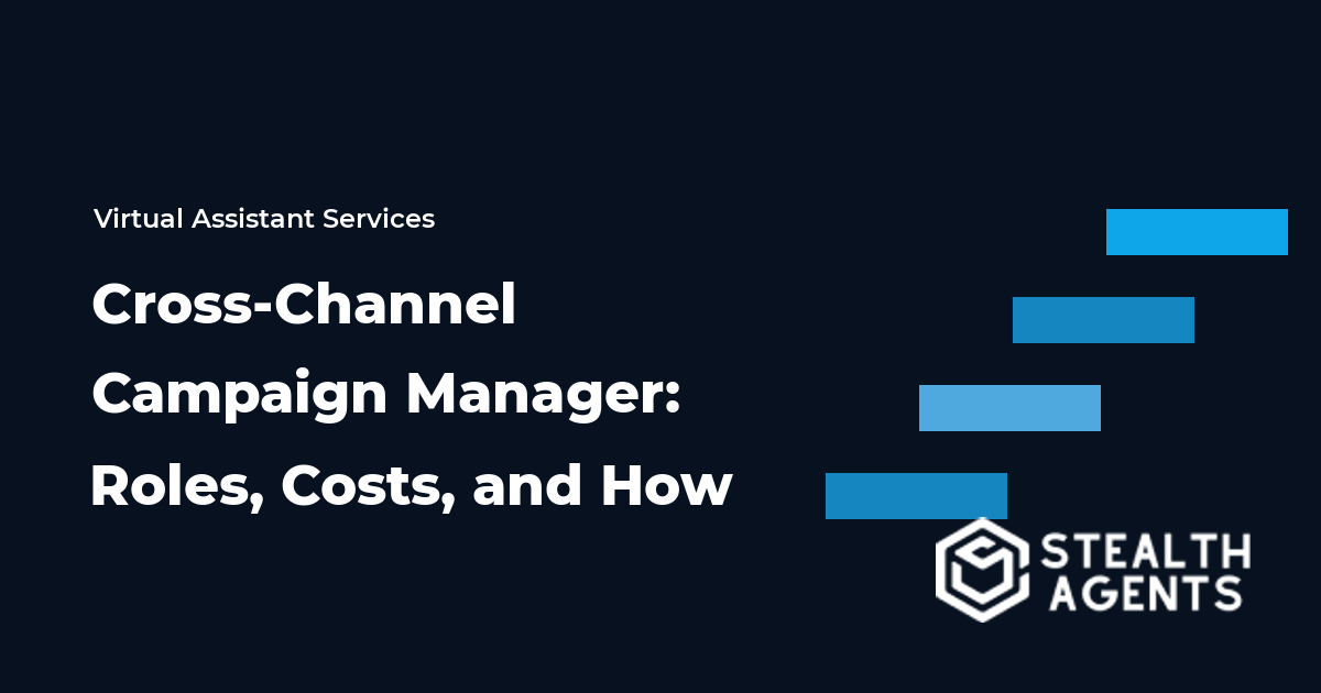 Cross-Channel Campaign Manager: Roles, Costs, and How to Hire