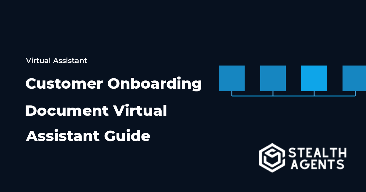 Customer Onboarding Document Virtual Assistant Guide