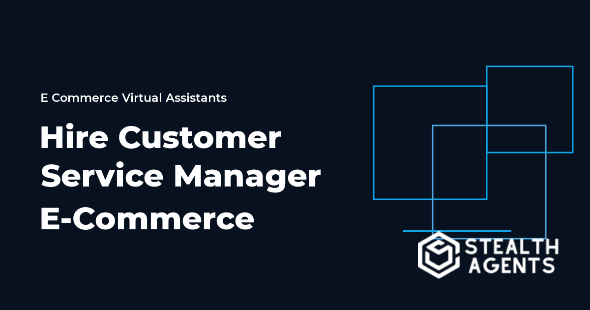 Hire Customer Service Manager E-Commerce