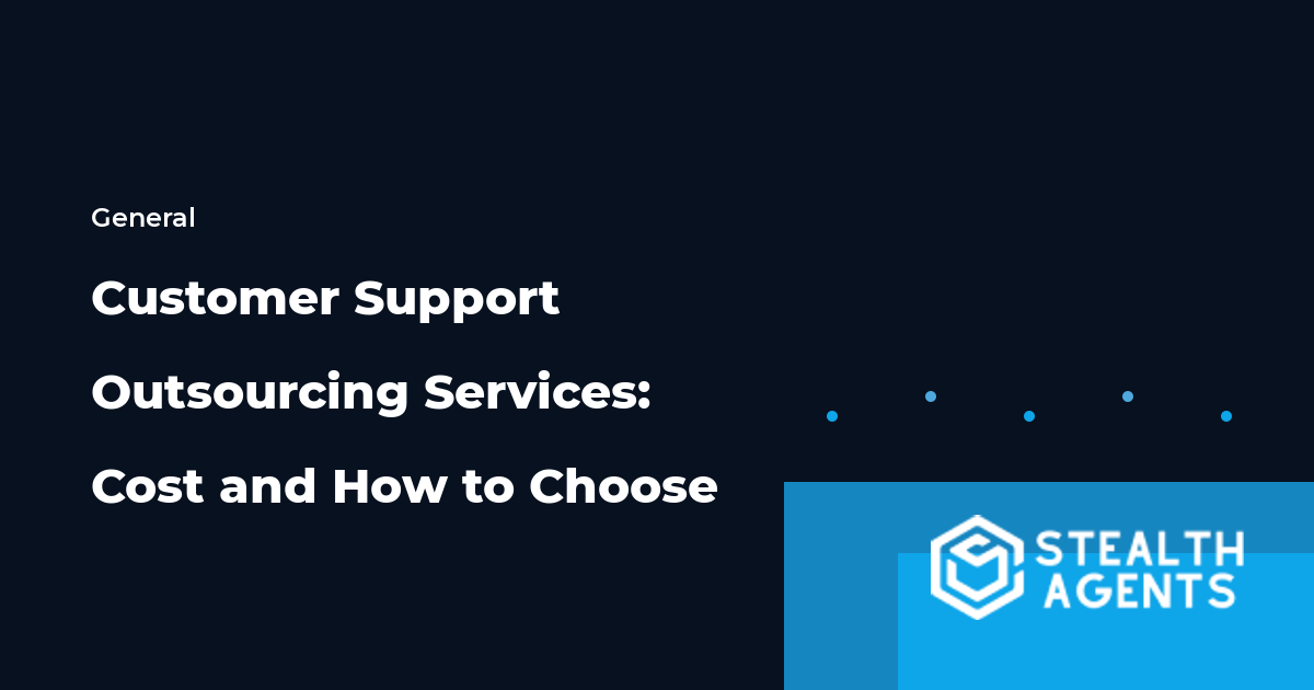 Customer Support Outsourcing Services: Cost and How to Choose 2026