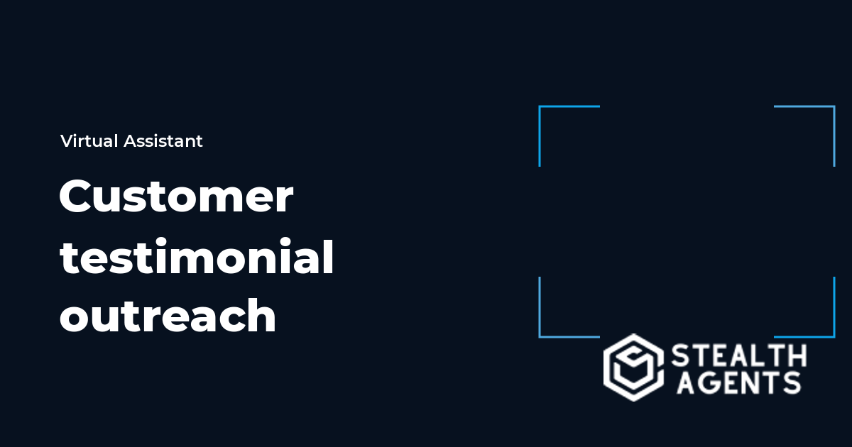 Customer Testimonial Outreach Virtual Assistant
