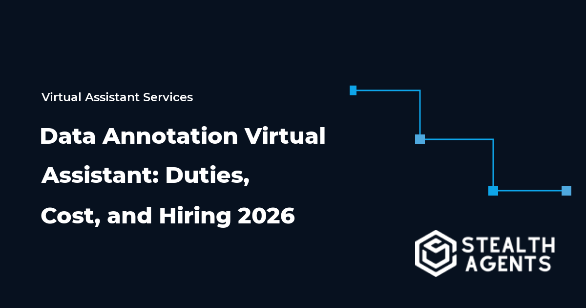Data Annotation Virtual Assistant: Duties, Cost, and Hiring 2026
