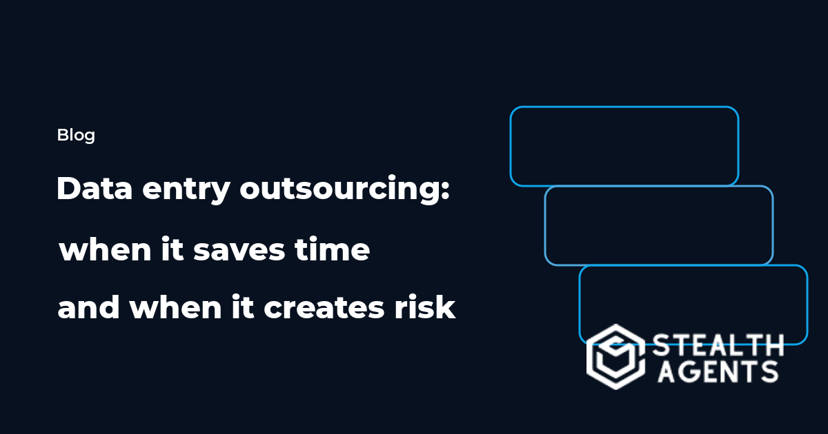 Data entry outsourcing: when it saves time and when it creates risk