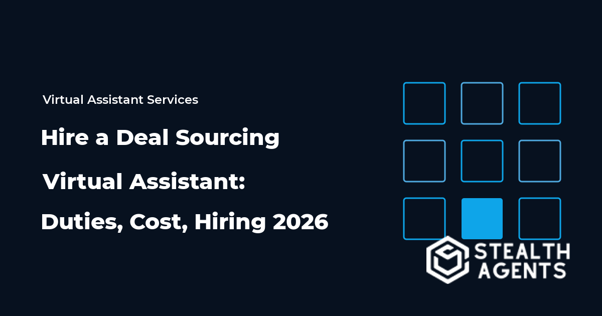 Hire a Deal Sourcing Virtual Assistant: Duties, Cost, Hiring 2026