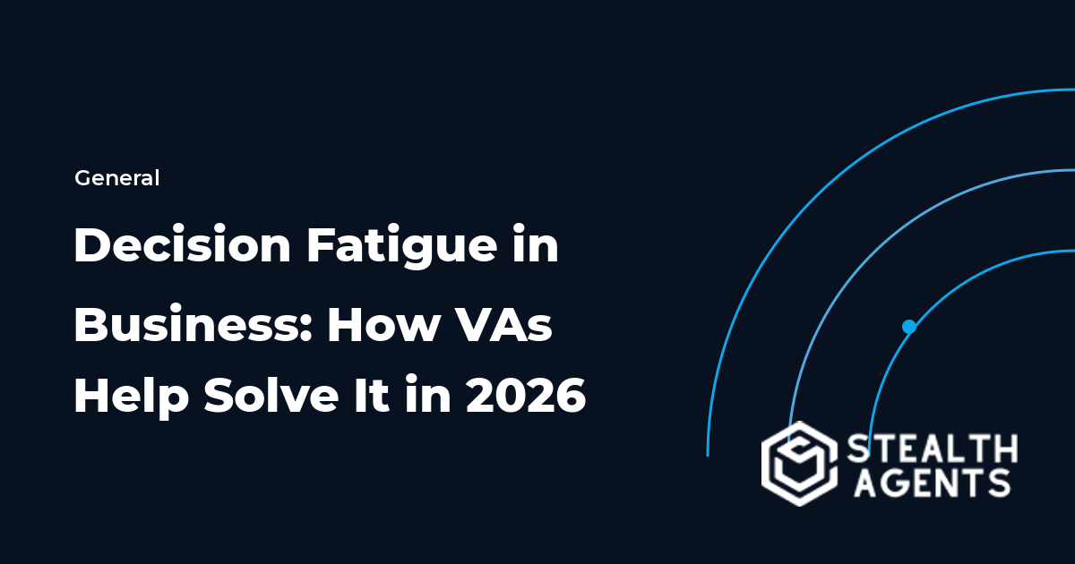 Decision Fatigue in Business: How VAs Help Solve It in 2026