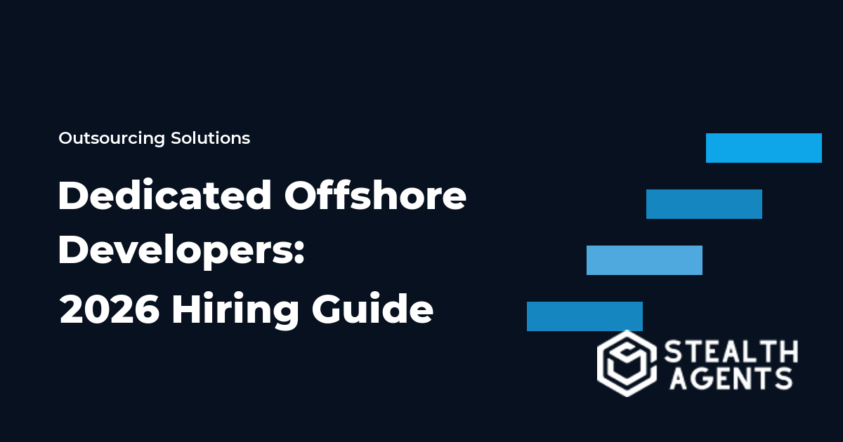 Dedicated Offshore Developers: 2026 Hiring Guide