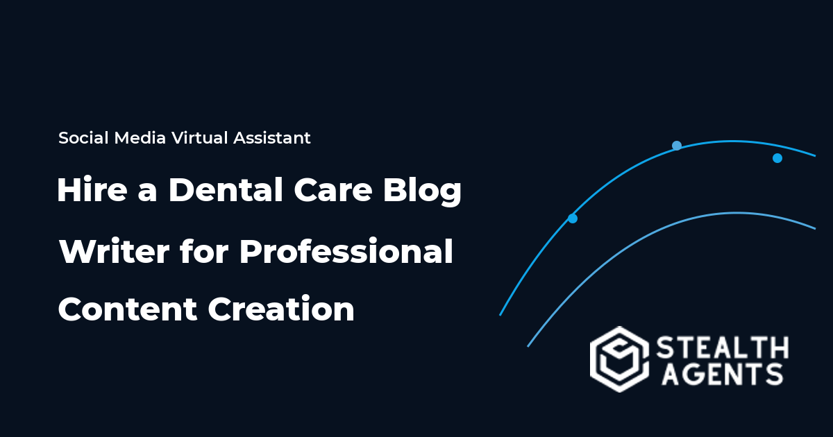 Hire a Dental Care Blog Writer for Professional Content Creation