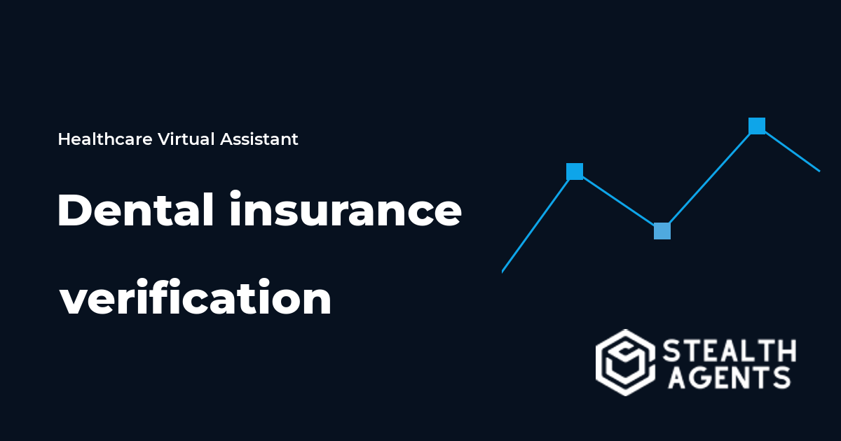 Dental Insurance Verification Virtual Assistant Guide