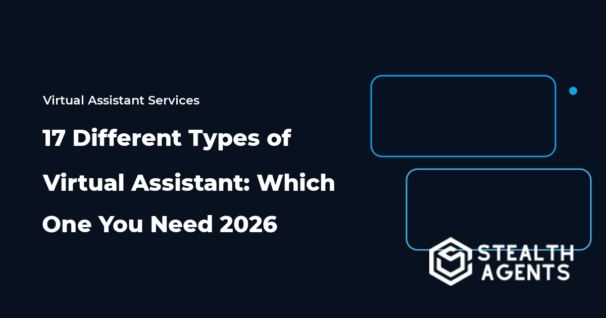 17 Different Types of Virtual Assistant: Which One You Need 2026
