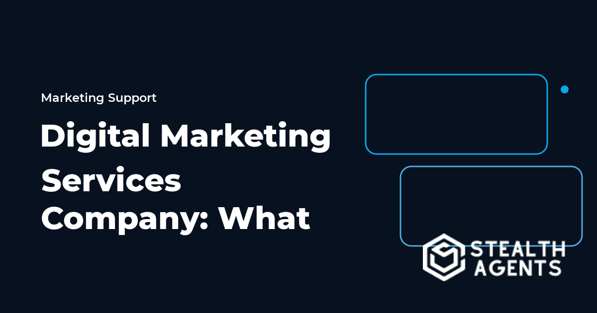 Digital Marketing Services Company: What to Know Before You Hire