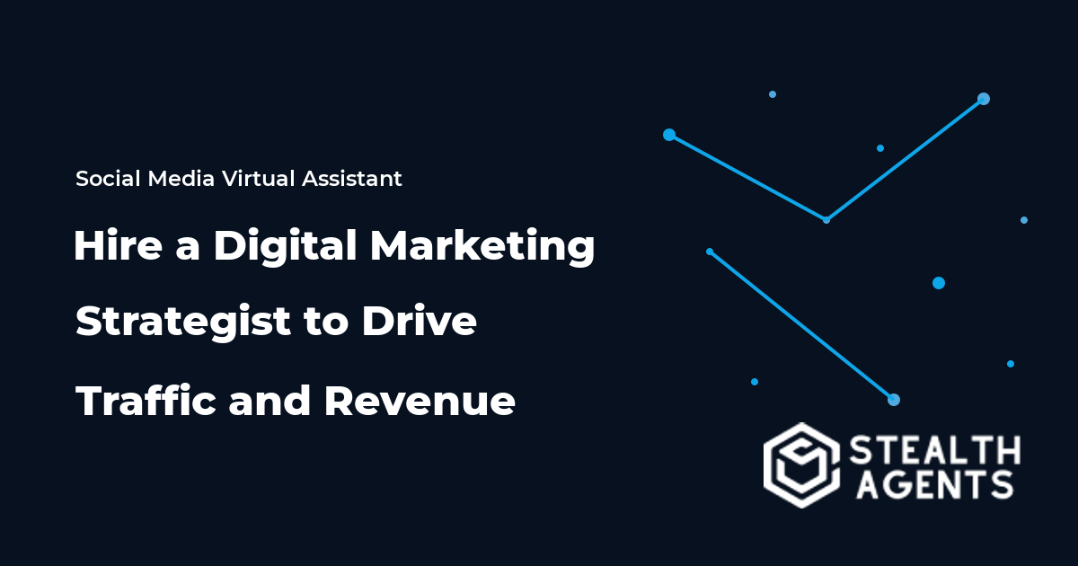 Hire a Digital Marketing Strategist to Drive Traffic and Revenue