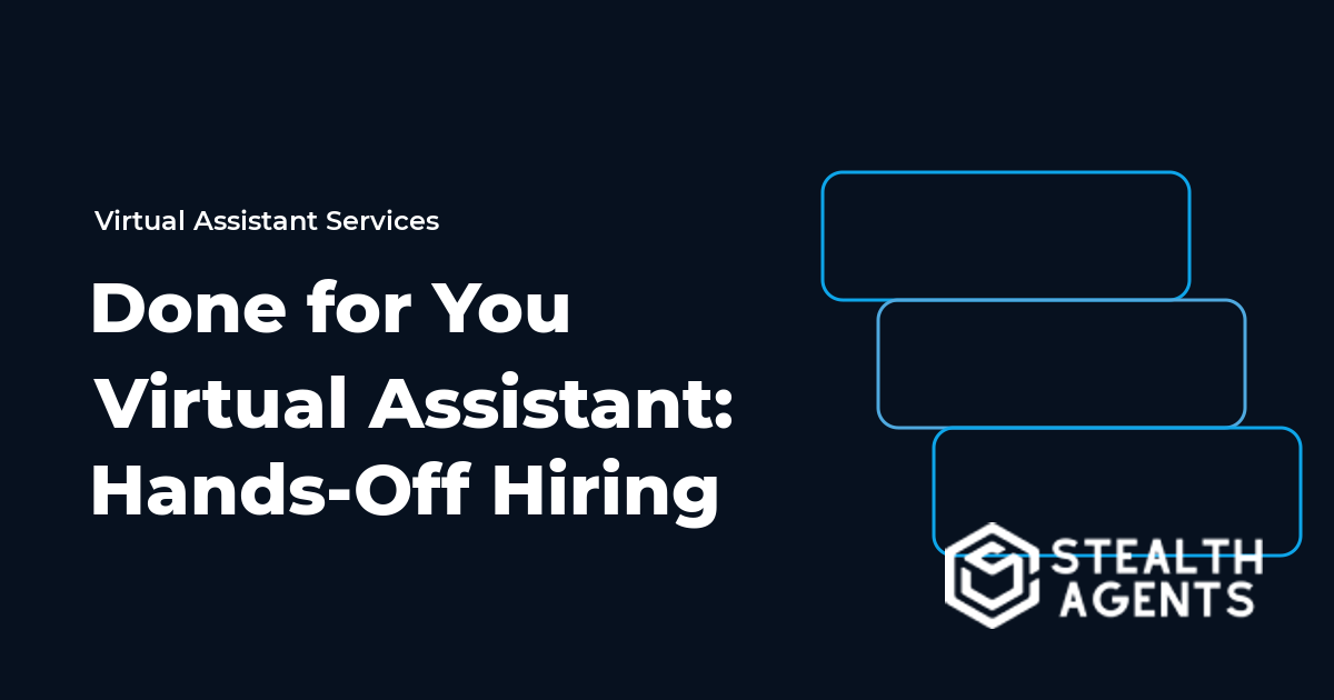 Done for You Virtual Assistant: Hands-Off Hiring