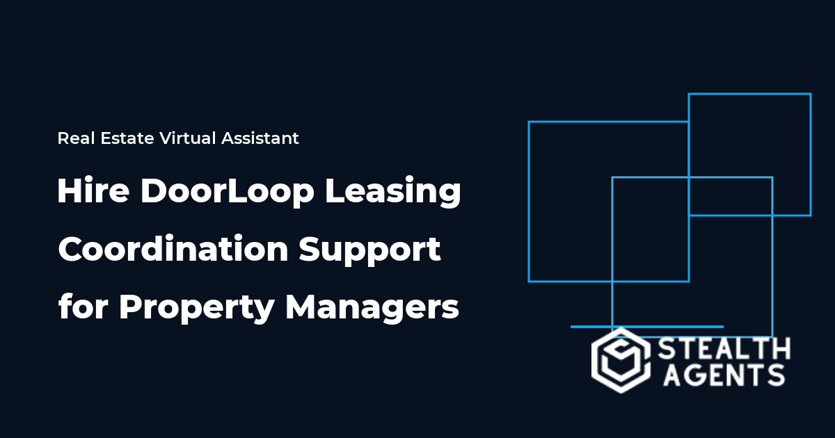 Hire DoorLoop Leasing Coordination Support for Property Managers