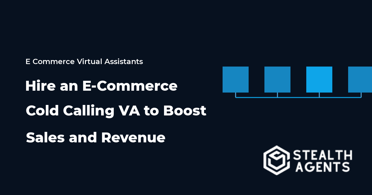 Hire an E-Commerce Cold Calling VA to Boost Sales and Revenue