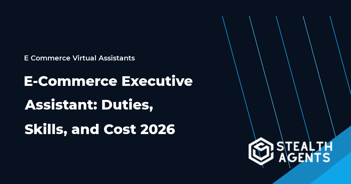 E-Commerce Executive Assistant: Duties, Skills, and Cost 2026