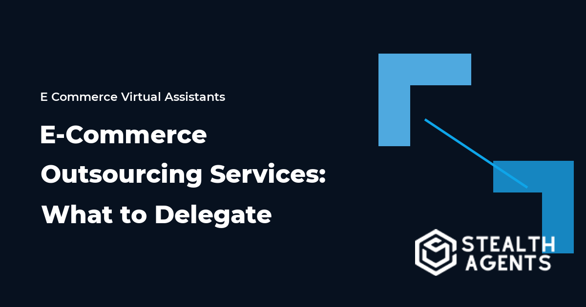 E-Commerce Outsourcing Services: What to Delegate in 2026