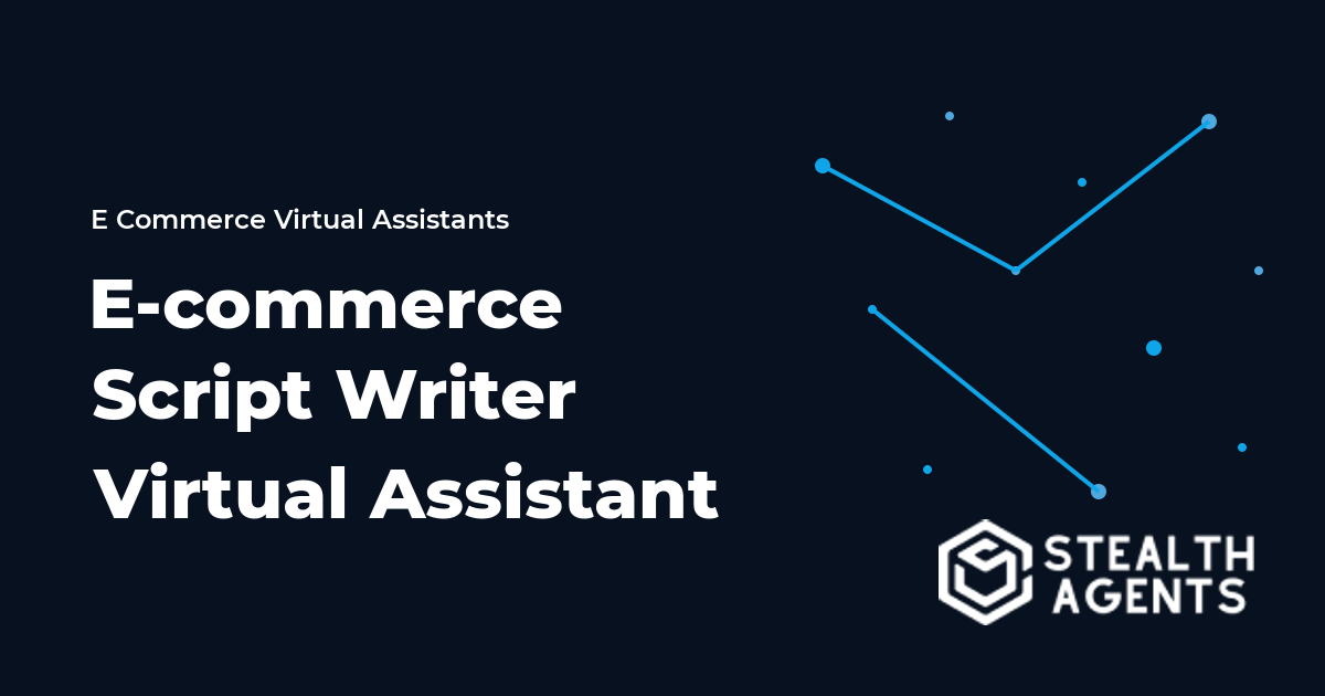 E-commerce Script Writer Virtual Assistant