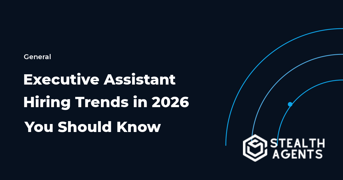 Executive Assistant Hiring Trends in 2026 You Should Know