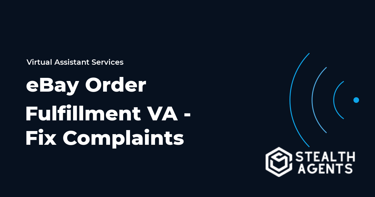 eBay Order Fulfillment VA - Fix Complaints