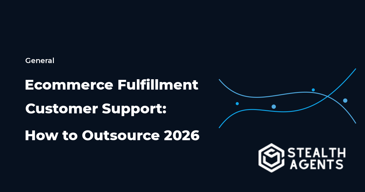 Ecommerce Fulfillment Customer Support: How to Outsource 2026