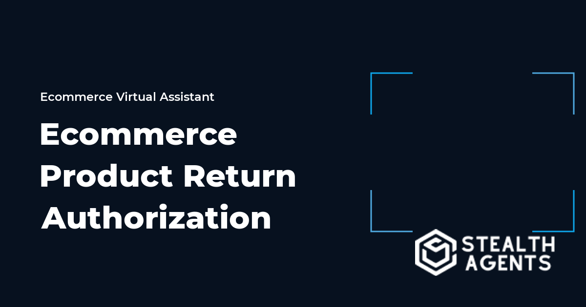 Ecommerce Product Return Authorization Virtual Assistant Guide